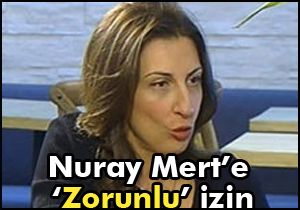 Nuray Mert e  zorunlu  izin